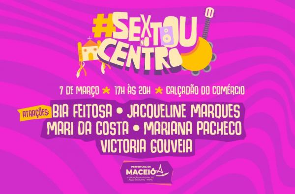 Sextou no Centro celebra Mês da Mulher com programação especial