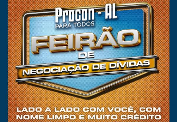 Procon AL inicia Feirão de Negociação de Dívidas com condições especiais para consumidores